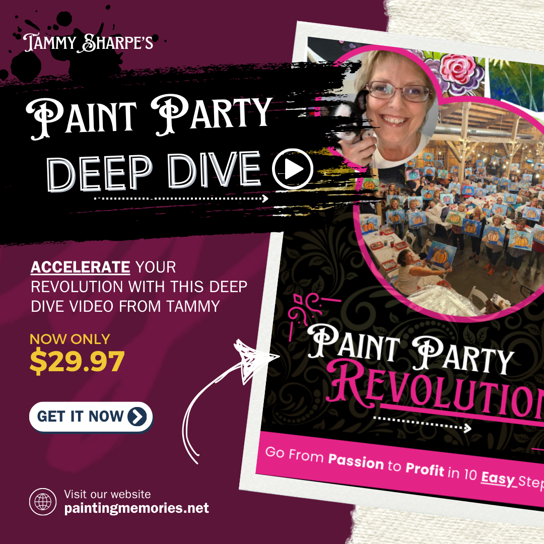 Paint Party Revolution - Go From Passion to Profit in Ten Easy Steps (DEEP DIVE)